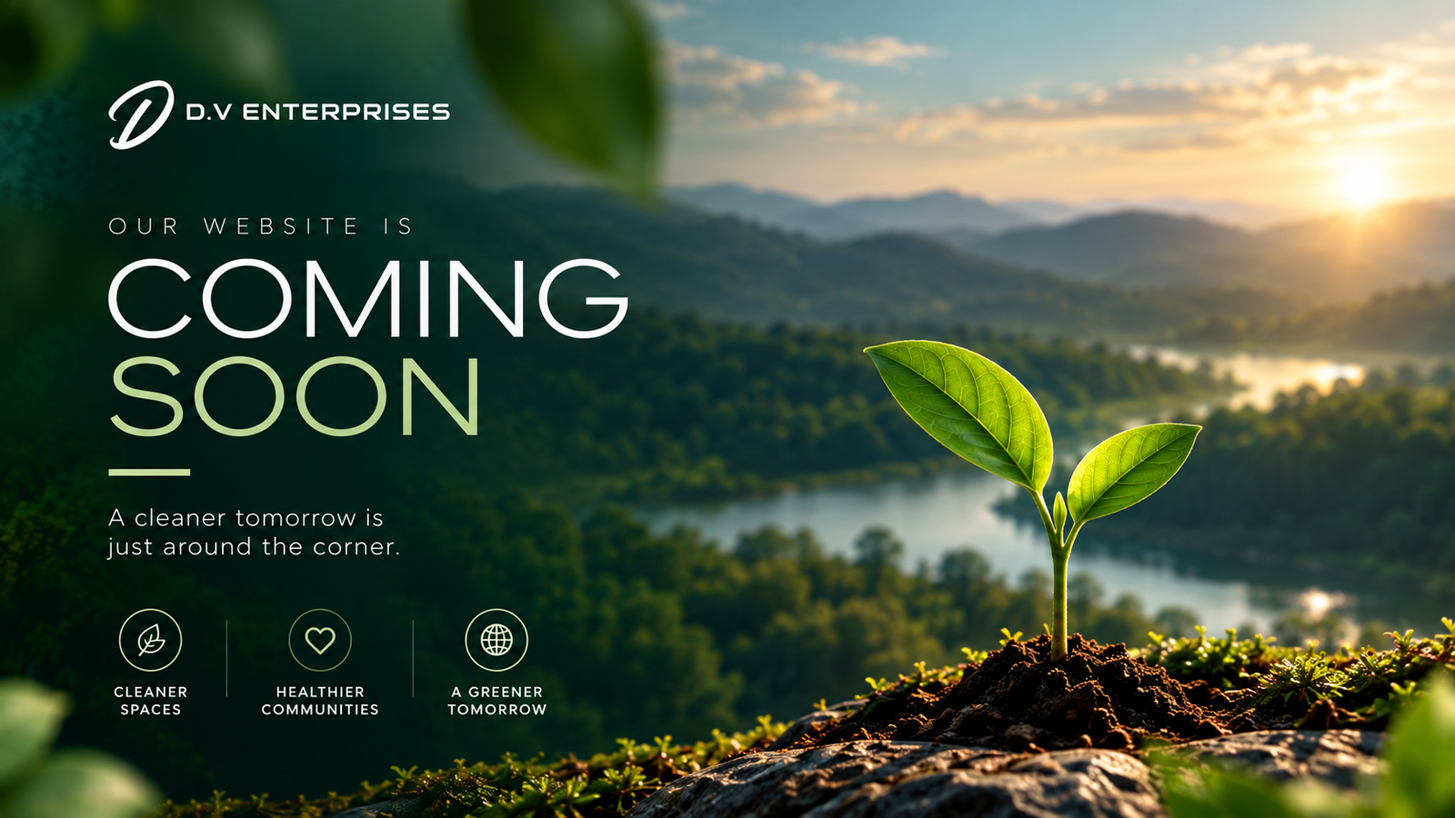 D.V Enterprises. Our website is coming soon. A cleaner tomorrow is just around the corner. Cleaner spaces, healthier communities, a greener tomorrow.